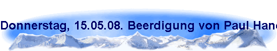 Donnerstag, 15.05.08. Beerdigung von Paul Handrich auf dem Friedhof Sch�nrather Hof, K�ln-M�lheim.