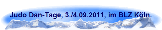 Judo Dan-Tage, 3./4.09.2011, im BLZ K�ln.