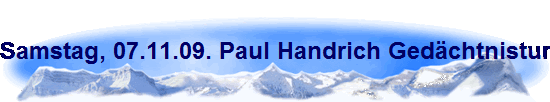 Samstag, 07.11.09. Paul Handrich Ged�chtnisturnier in der WBG Sporthalle K�ln-H�henhaus