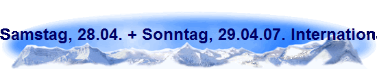 Samstag, 28.04. + Sonntag, 29.04.07. International Martial Art Seminar 2007 in M�hlhausen/Th�ringen.